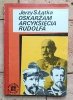 Jerzy S. Łątka - Oskarżam arcyksięcia Rudolfa